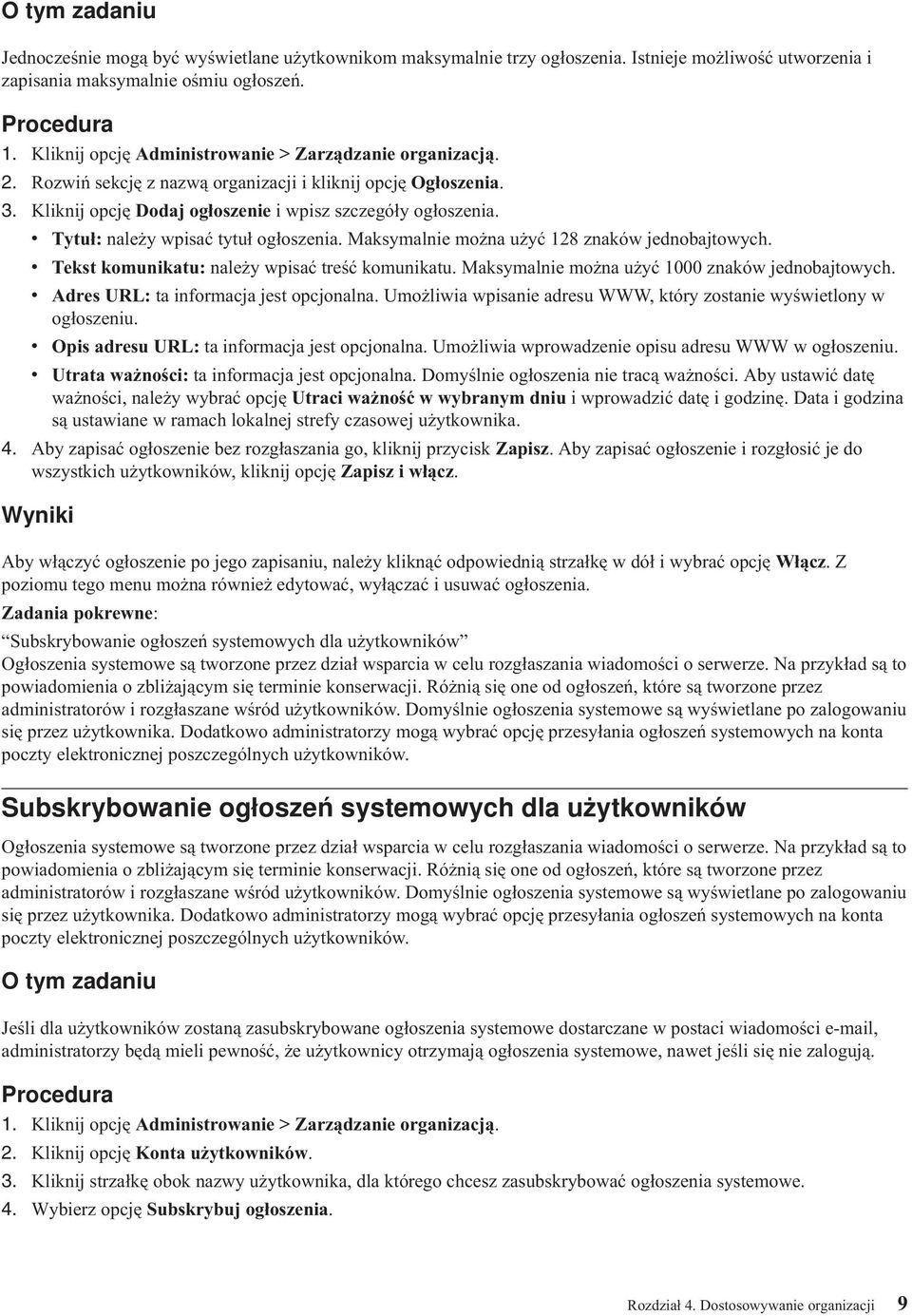 v Tytuł: należy wpisać tytuł ogłoszenia. Maksymalnie można użyć 128 znaków jednobajtowych. v Tekst komunikatu: należy wpisać treść komunikatu. Maksymalnie można użyć 1000 znaków jednobajtowych.