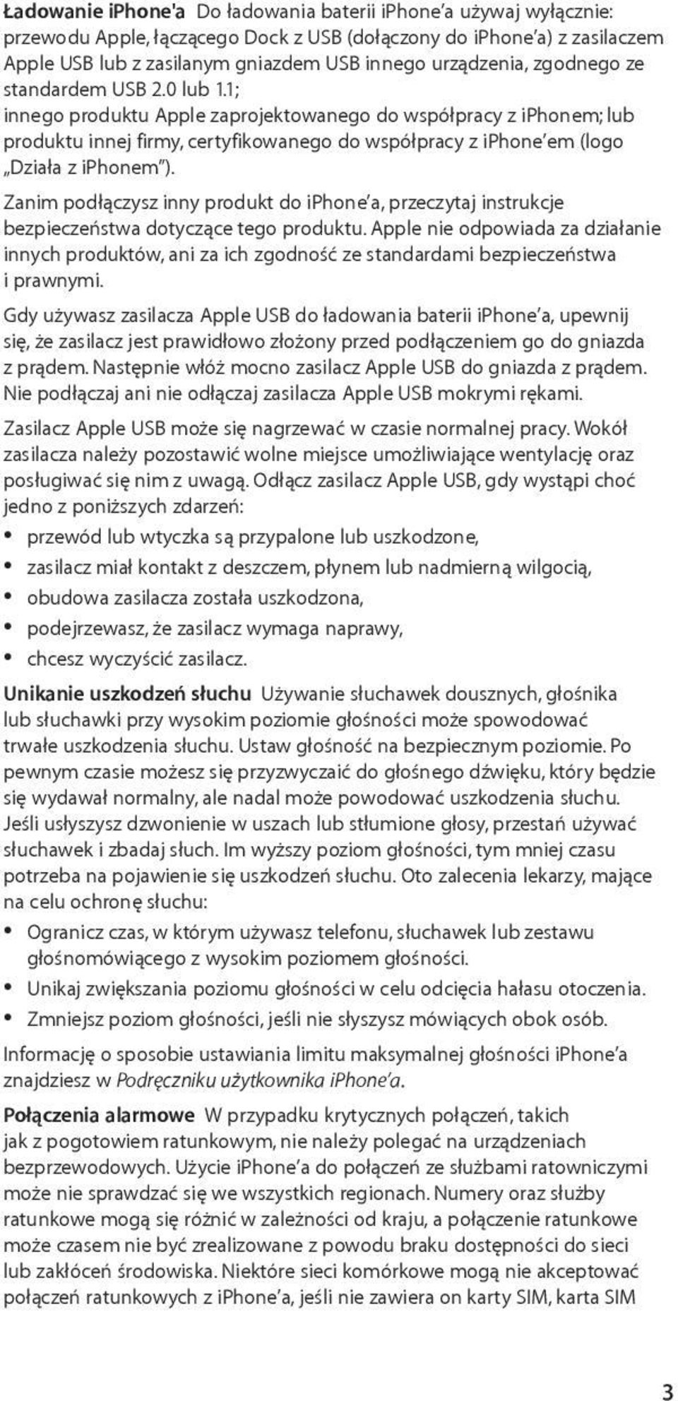 Zanim podłączysz inny produkt do iphone a, przeczytaj instrukcje bezpieczeństwa dotyczące tego produktu.