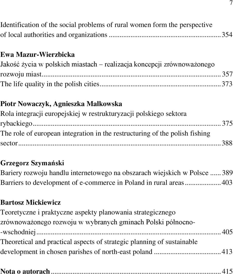 .. 373 Piotr Nowaczyk, Agnieszka Malkowska Rola integracji europejskiej w restrukturyzacji polskiego sektora rybackiego.