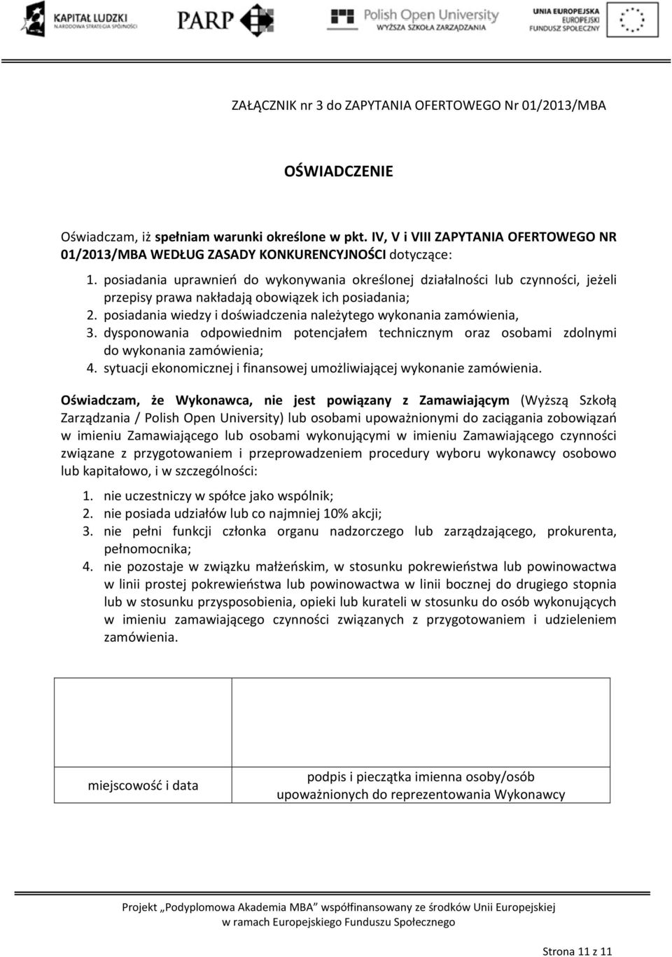 posiadania uprawnień do wykonywania określonej działalności lub czynności, jeżeli przepisy prawa nakładają obowiązek ich posiadania; 2.