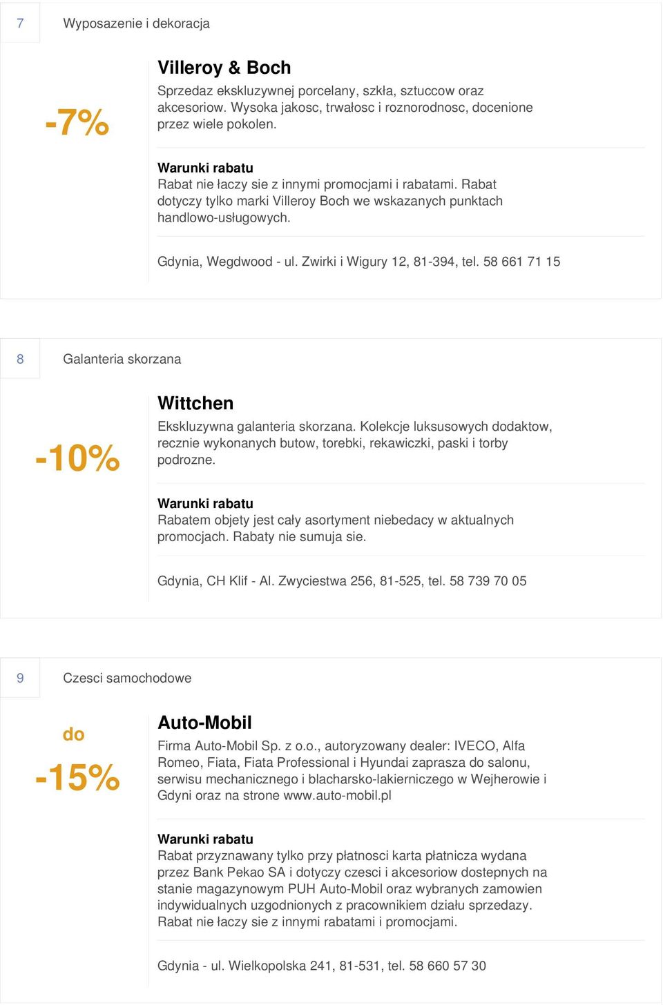 58 661 71 15 8 Galanteria skorzana Wittchen Ekskluzywna galanteria skorzana. Kolekcje luksusowych daktow, recznie wykonanych butow, torebki, rekawiczki, paski i torby podrozne.