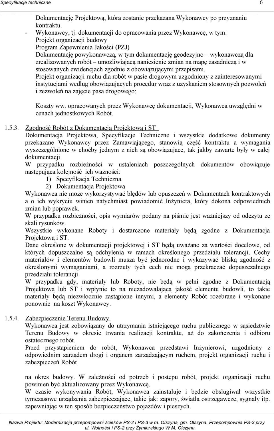 robót umożliwiającą naniesienie zmian na mapę zasadniczą i w stosowanych ewidencjach zgodnie z obowiązującymi przepisami.