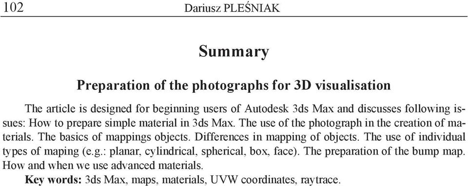 The basics of mappings objects. Differences in mapping of objects. The use of individual types of maping (e.g.: planar, cylindrical, spherical, box, face).