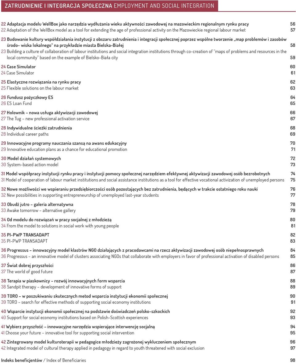 zatrudnienia i integracji społecznej poprzez wspólne tworzenie map problemów i zasobów środo- wiska lokalnego na przykładzie miasta Bielska-Białej 58 23 Building a culture of collaboration of labour