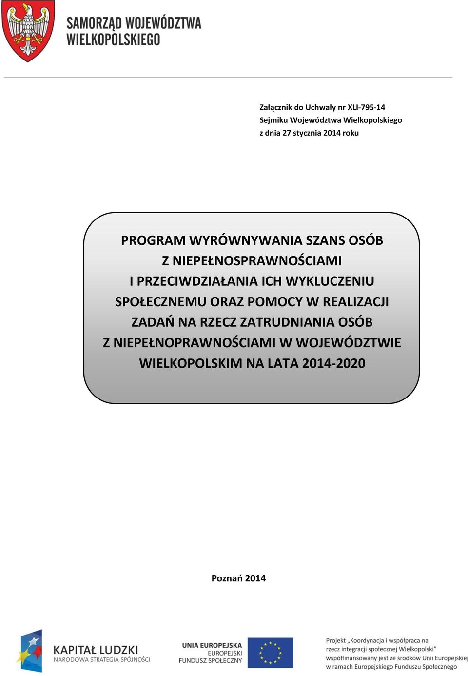 PRZECIWDZIAŁANIA ICH WYKLUCZENIU SPOŁECZNEMU ORAZ POMOCY W REALIZACJI ZADAŃ NA RZECZ