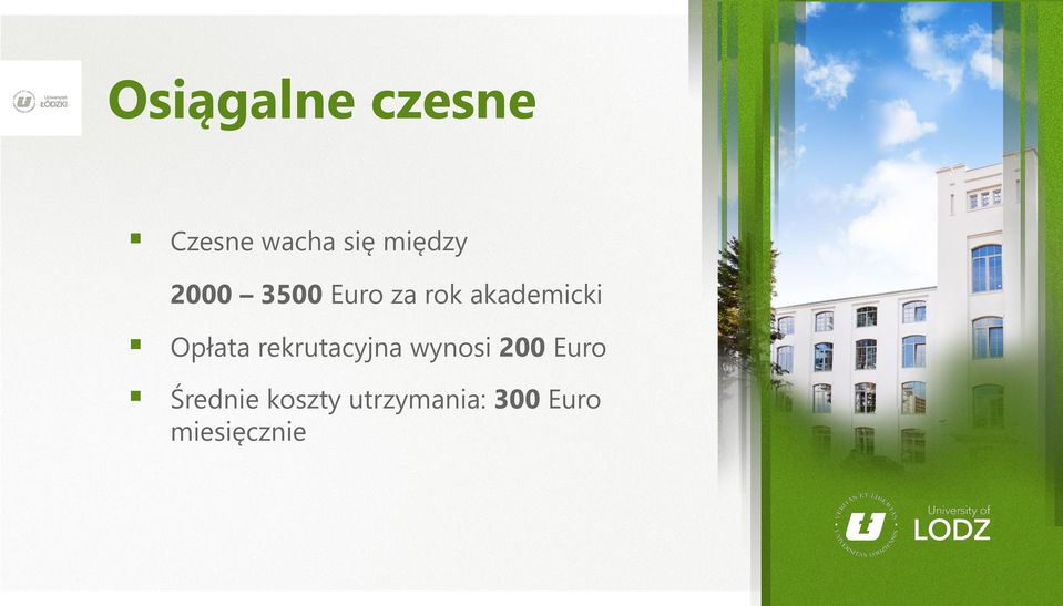 Opłata rekrutacyjna wynosi 200 Euro