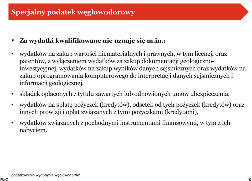 wyników danych sejsmicznych oraz wydatków na zakup oprogramowania komputerowego do interpretacji danych sejsmicznych i informacji geologicznej, składek opłaconych z tytułu