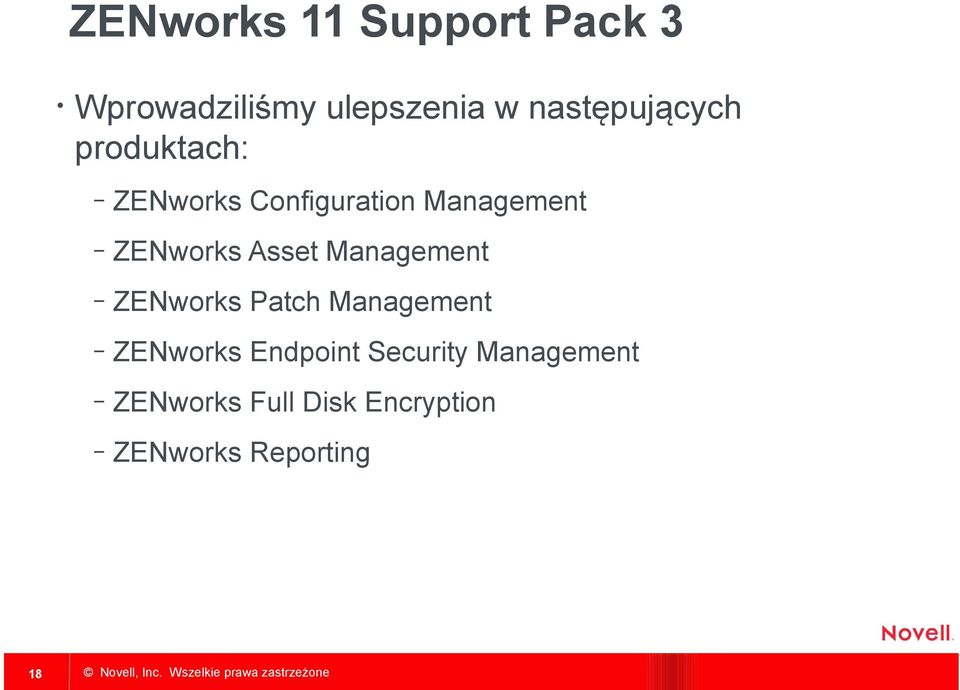 ZENworks Asset Management ZENworks Patch Management ZENworks