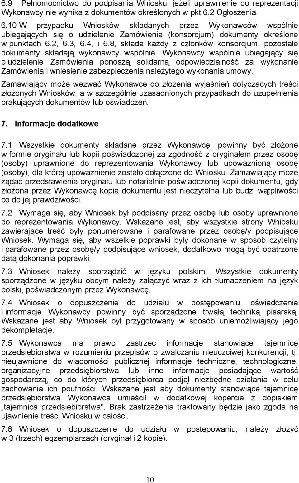 8, składa każdy z członków konsorcjum, pozostałe dokumenty składają wykonawcy wspólnie.