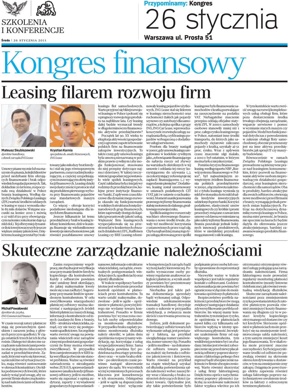 Tak, dokładnie20 lat temu, rozpoczynała swą działalność w Polsce branża leasingowa. Według danych Związku Polskiego Leasingu (ZPL) wartość środków oddanych w leasing w 1992 r.