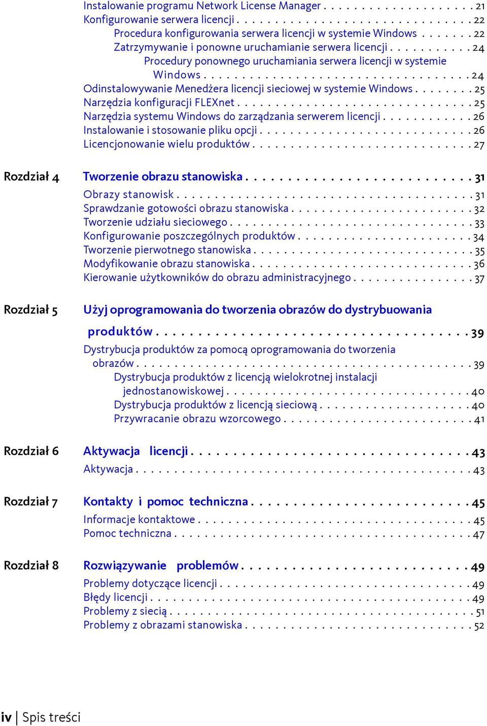 .................................. 24 Odinstalowywanie Menedżera licencji sieciowej w systemie Windows........ 25 Narzędzia konfiguracji FLEnet.