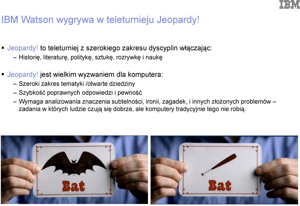 to teleturniej z szerokiego zakresu dyscyplin włączając: Historię, literaturę, politykę, sztukę, rozrywkę i naukę 