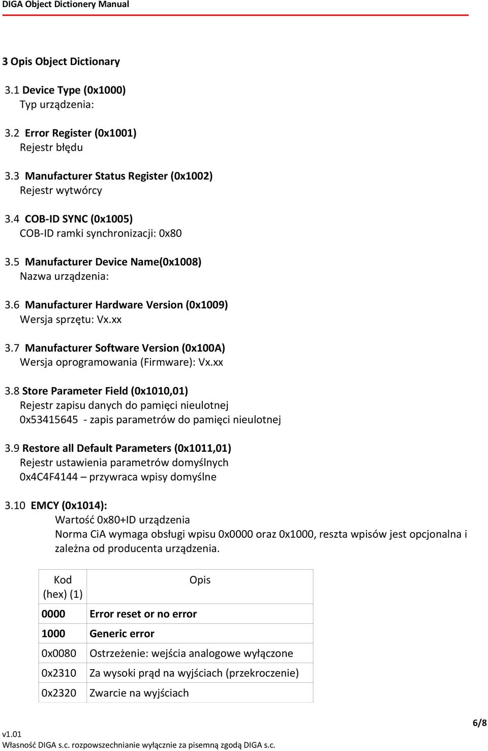 7 Manufacturer Software Version (0x100A) Wersja oprogramowania (Firmware): Vx.xx 3.