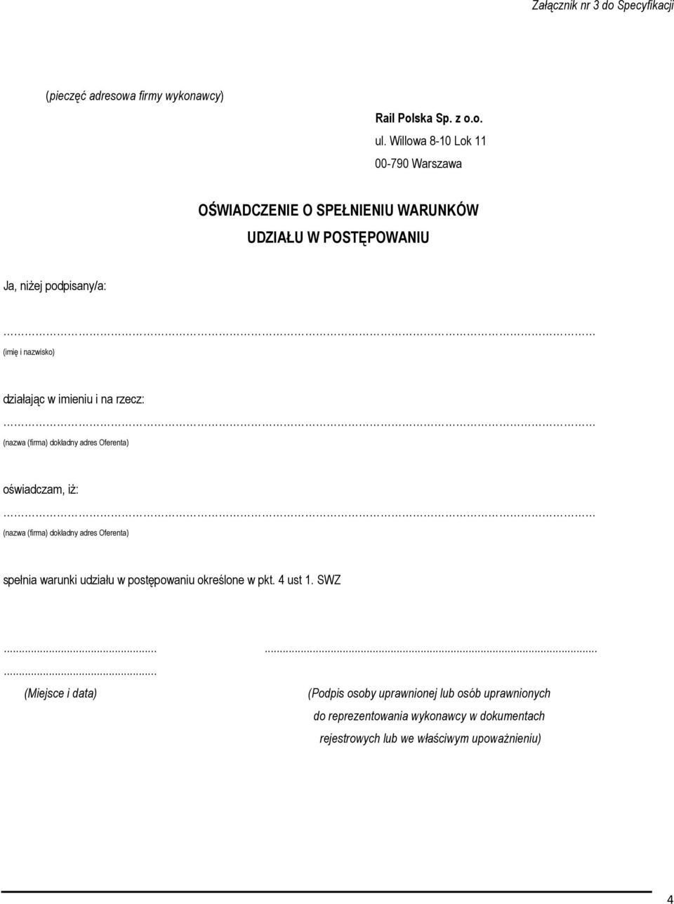 imieniu i na rzecz: (nazwa (firma) dokładny adres Oferenta) oświadczam, iż: (nazwa (firma) dokładny adres Oferenta) spełnia warunki udziału w