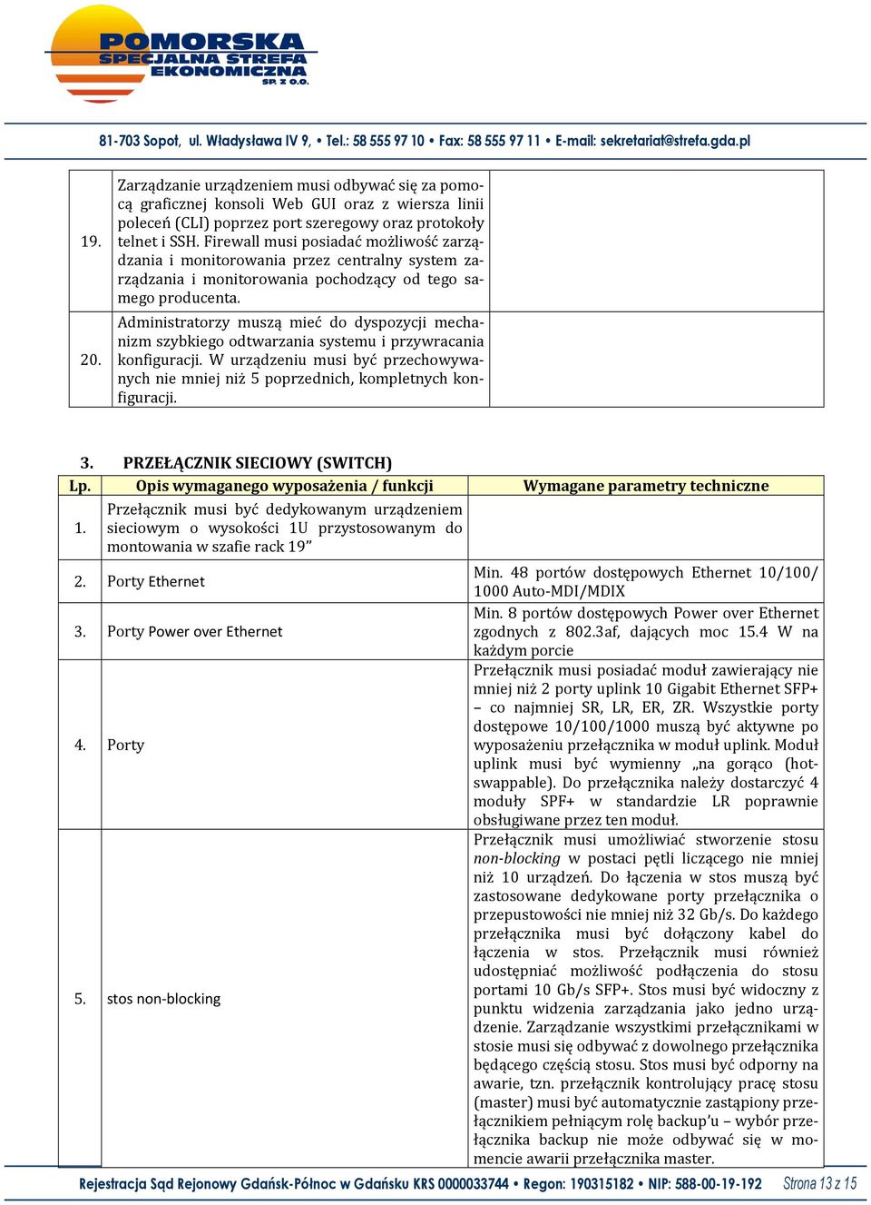 Administratorzy muszą mieć do dyspozycji mechanizm szybkiego odtwarzania systemu i przywracania konfiguracji.