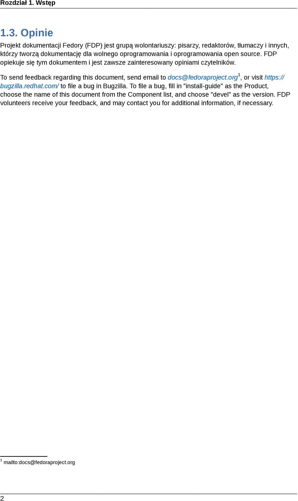 open source. FDP opiekuje się tym dokumentem i jest zawsze zainteresowany opiniami czytelników. To send feedback regarding this document, send email to docs@fedoraproject.