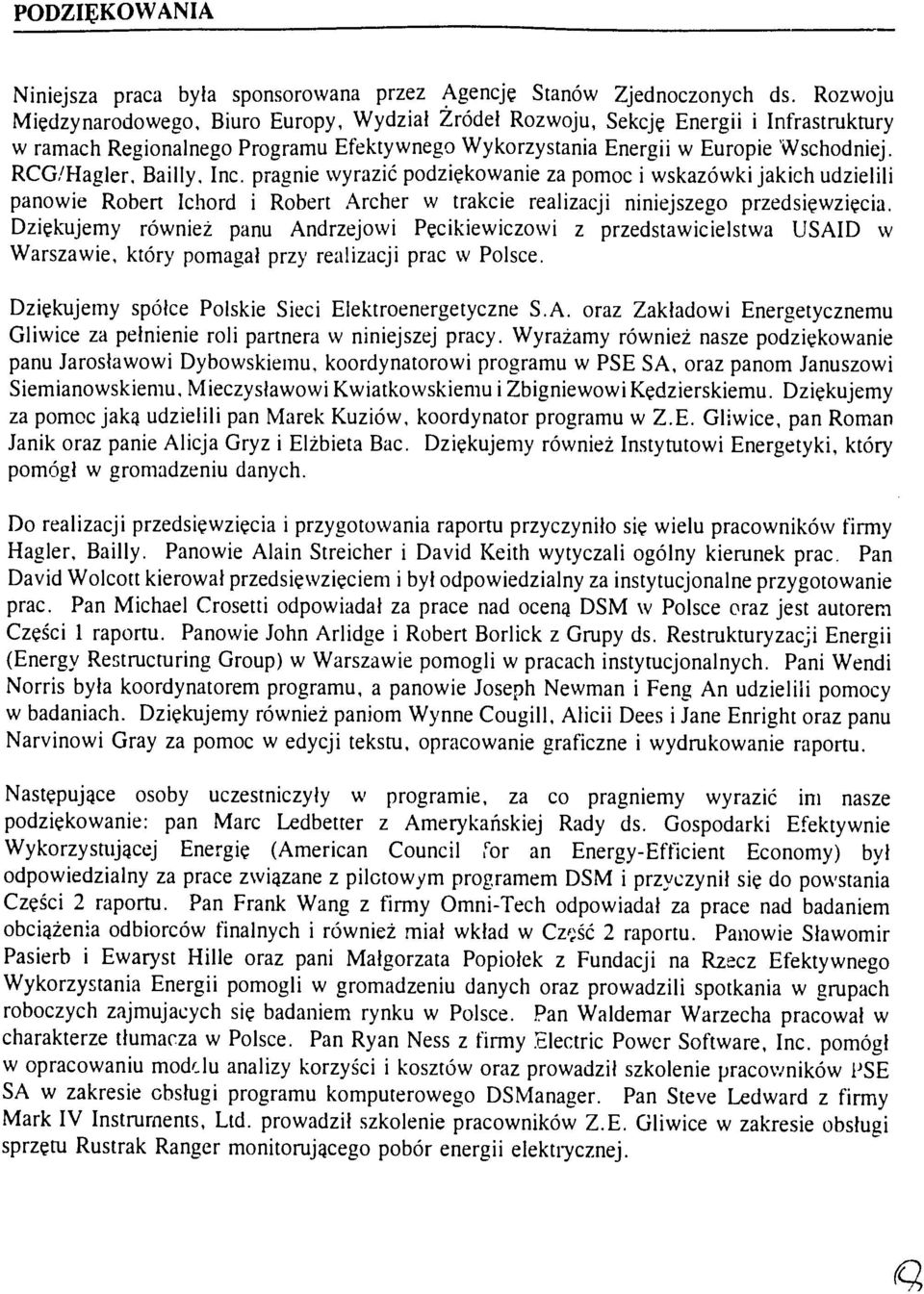 RCG/Hagler, Bailly, Inc. pragnie wyrazi6 podzickowanie za pomoc i wskaz6wki jakich udzielili panowie Robert Ichord i Robert Archer w trakcie realizacji niniejszego przedsirwziccia.