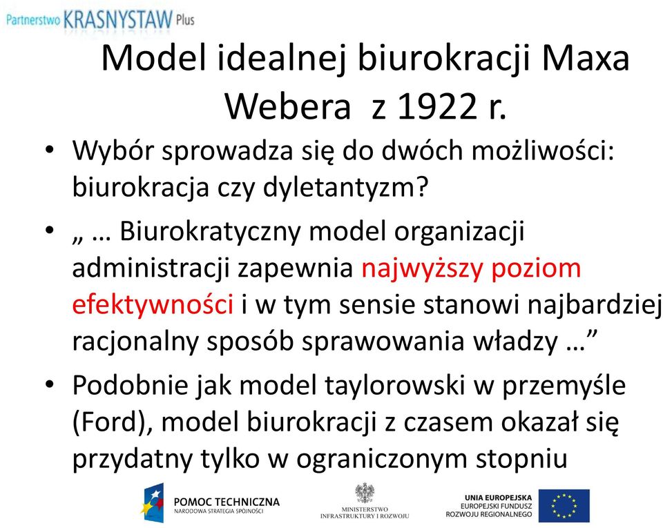 Biurokratyczny model organizacji administracji zapewnia najwyższy poziom efektywności i w tym sensie