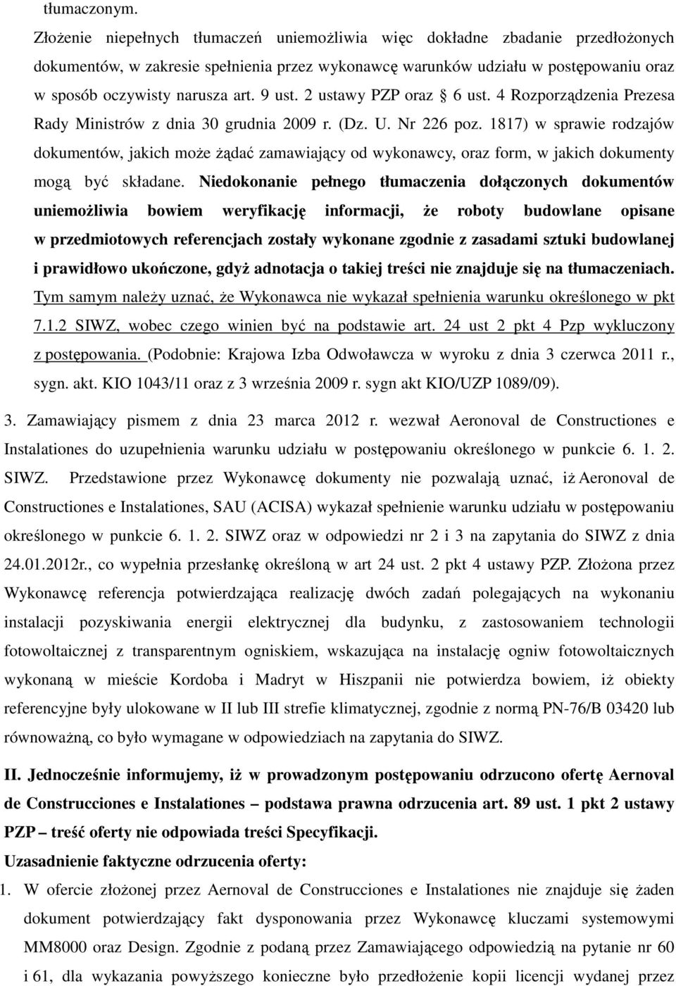 9 ust. 2 ustawy PZP oraz 6 ust. 4 Rozporządzenia Prezesa Rady Ministrów z dnia 30 grudnia 2009 r. (Dz. U. Nr 226 poz.