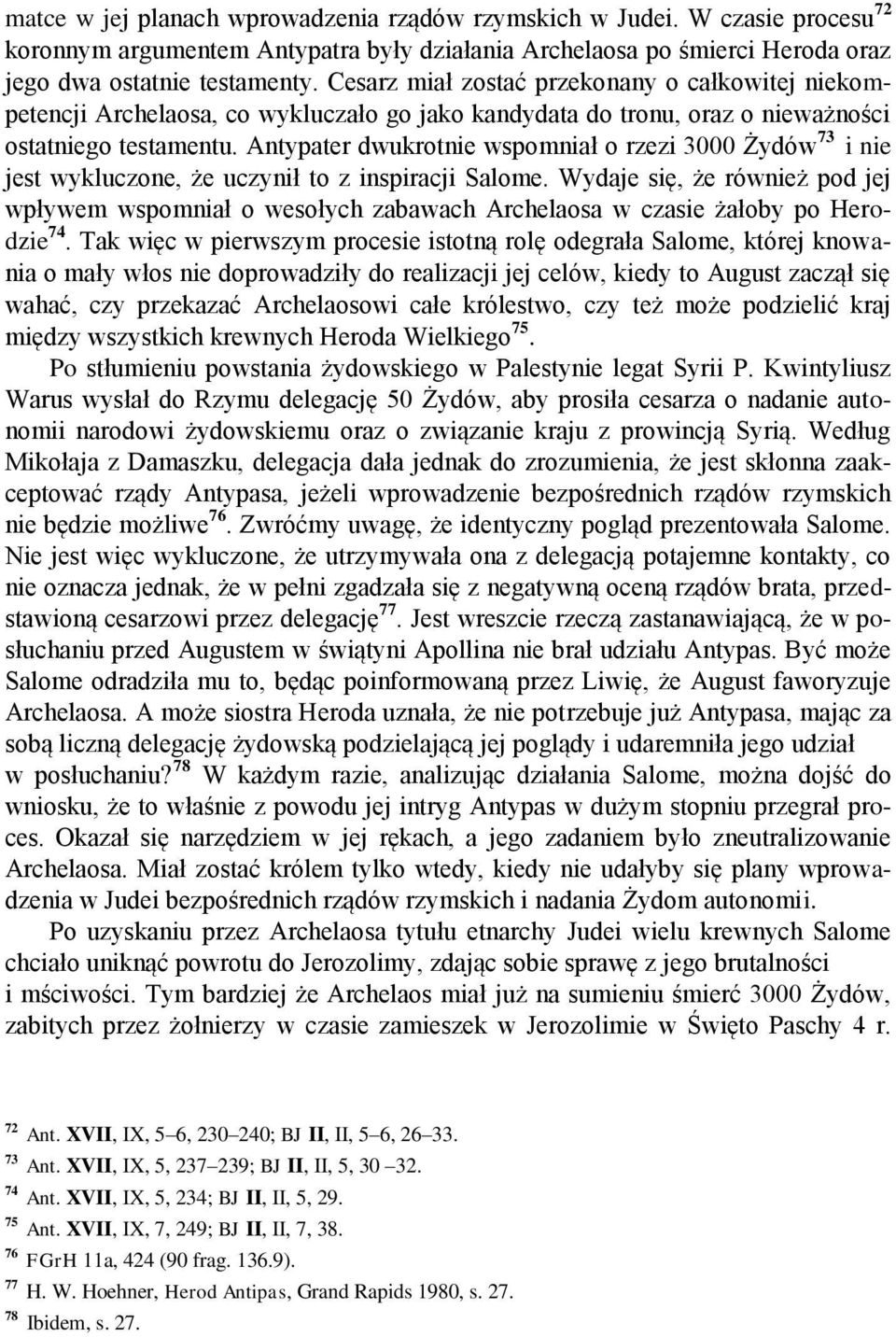 Antypater dwukrotnie wspomniał o rzezi 3000 Żydów 73 i nie jest wykluczone, że uczynił to z inspiracji Salome.