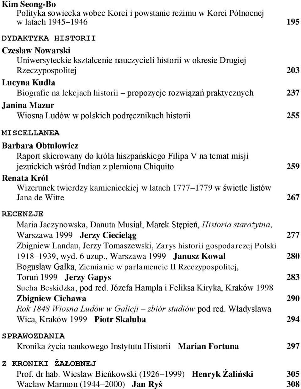 Obtułowicz Raport skierowany do króla hiszpańskiego Filipa V na temat misji jezuickich wśród Indian z plemiona Chiquito 259 Renata Król Wizerunek twierdzy kamienieckiej w latach 1777 1779 w świetle