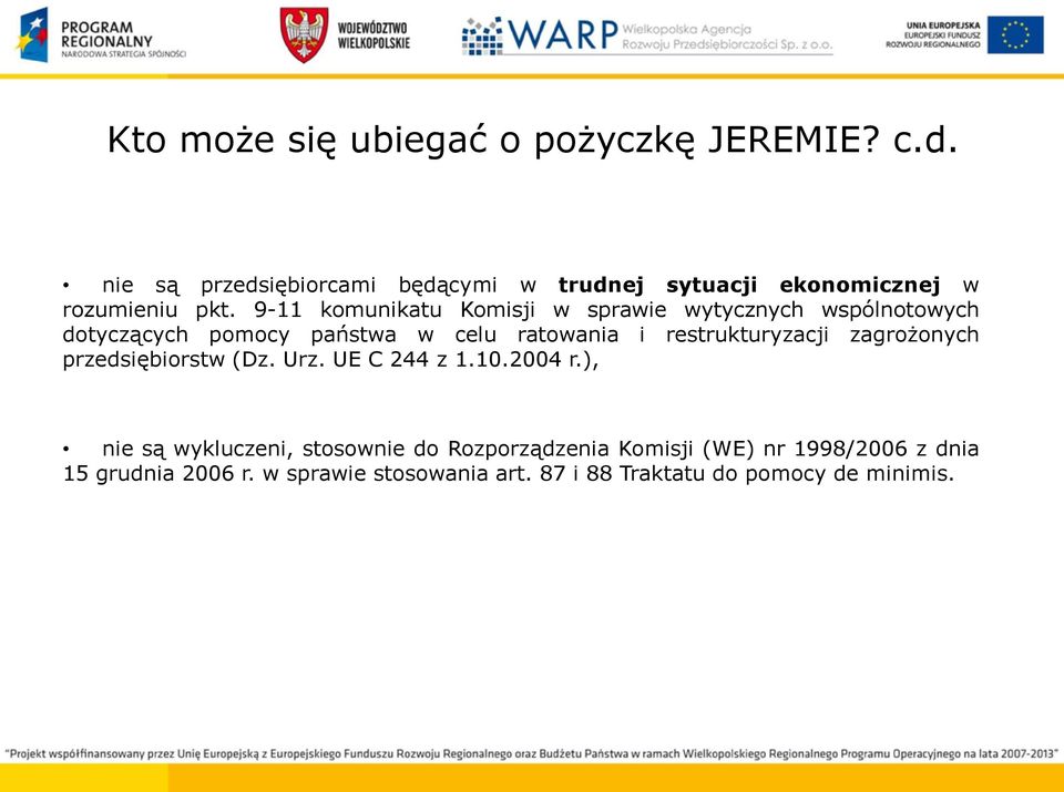 9-11 komunikatu Komisji w sprawie wytycznych wspólnotowych dotyczących pomocy państwa w celu ratowania i