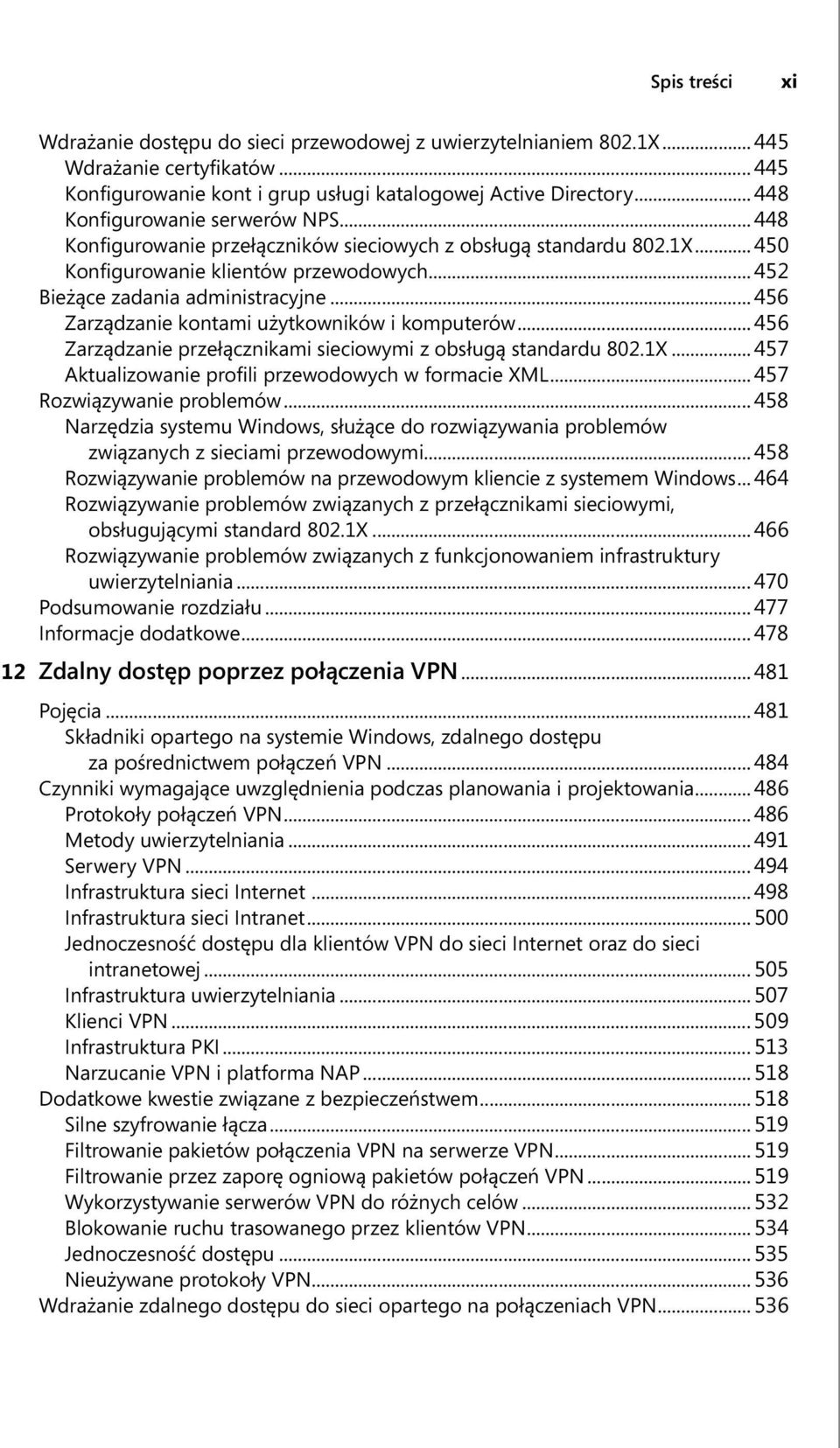.. 456 Zarządzanie kontami użytkowników i komputerów... 456 Zarządzanie przełącznikami sieciowymi z obsługą standardu 802.1X... 457 Aktualizowanie profili przewodowych w formacie XML.