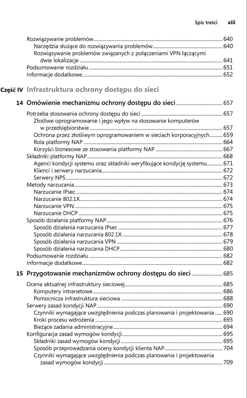 .. 657 Potrzeba stosowania ochrony dostępu do sieci... 657 Złośliwe oprogramowanie i jego wpływ na stosowanie komputerów w przedsiębiorstwie.