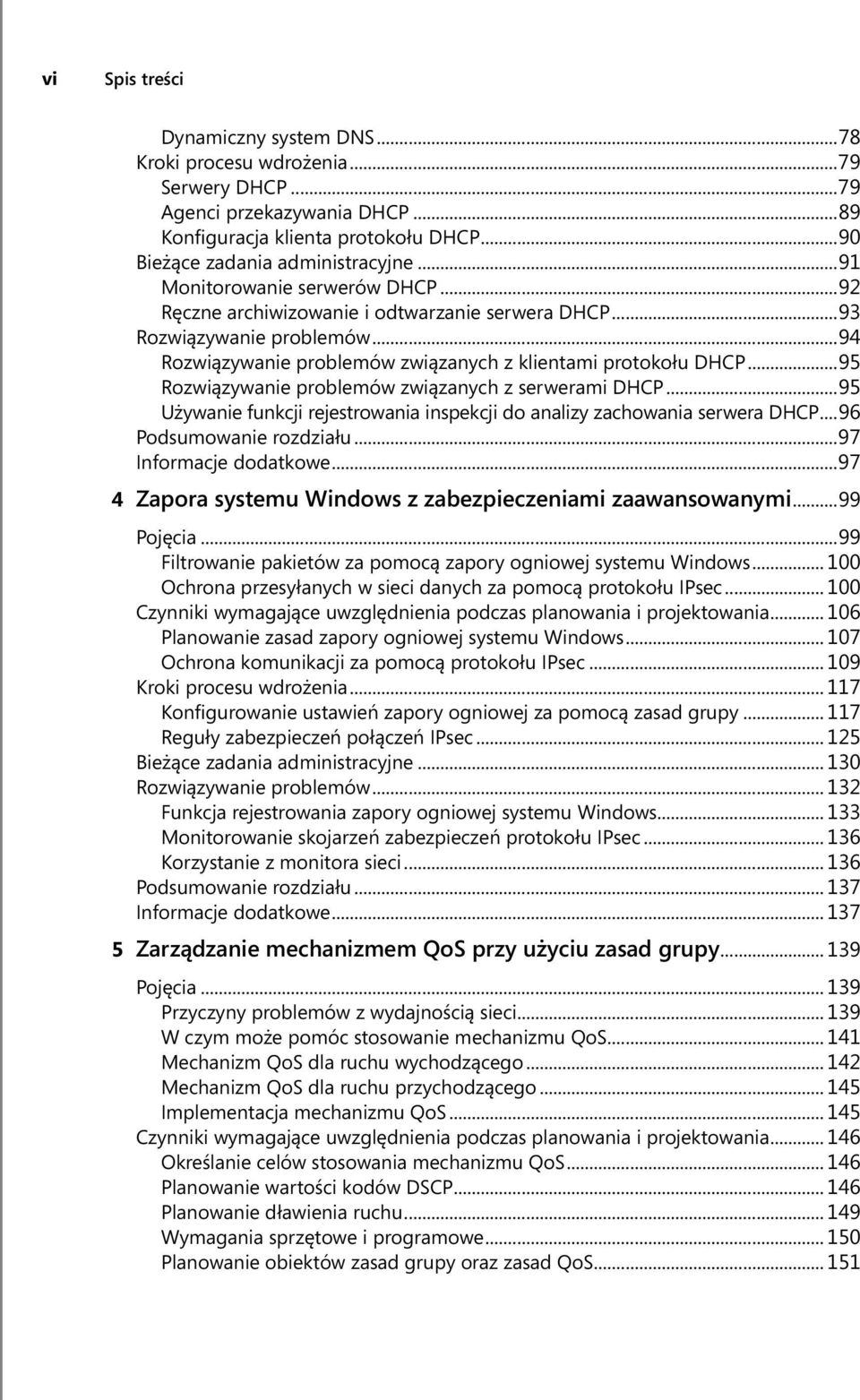 ..95 Rozwiązywanie problemów związanych z serwerami DHCP...95 Używanie funkcji rejestrowania inspekcji do analizy zachowania serwera DHCP...96 Podsumowanie rozdziału...97 Informacje dodatkowe.