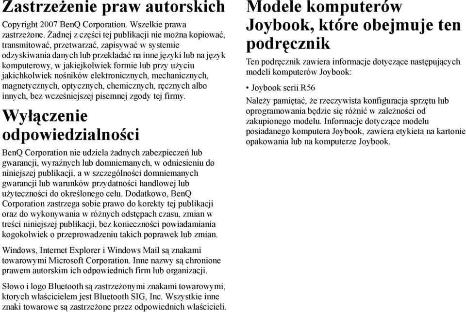 lub przy użyciu jakichkolwiek nośników elektronicznych, mechanicznych, magnetycznych, optycznych, chemicznych, ręcznych albo innych, bez wcześniejszej pisemnej zgody tej firmy.