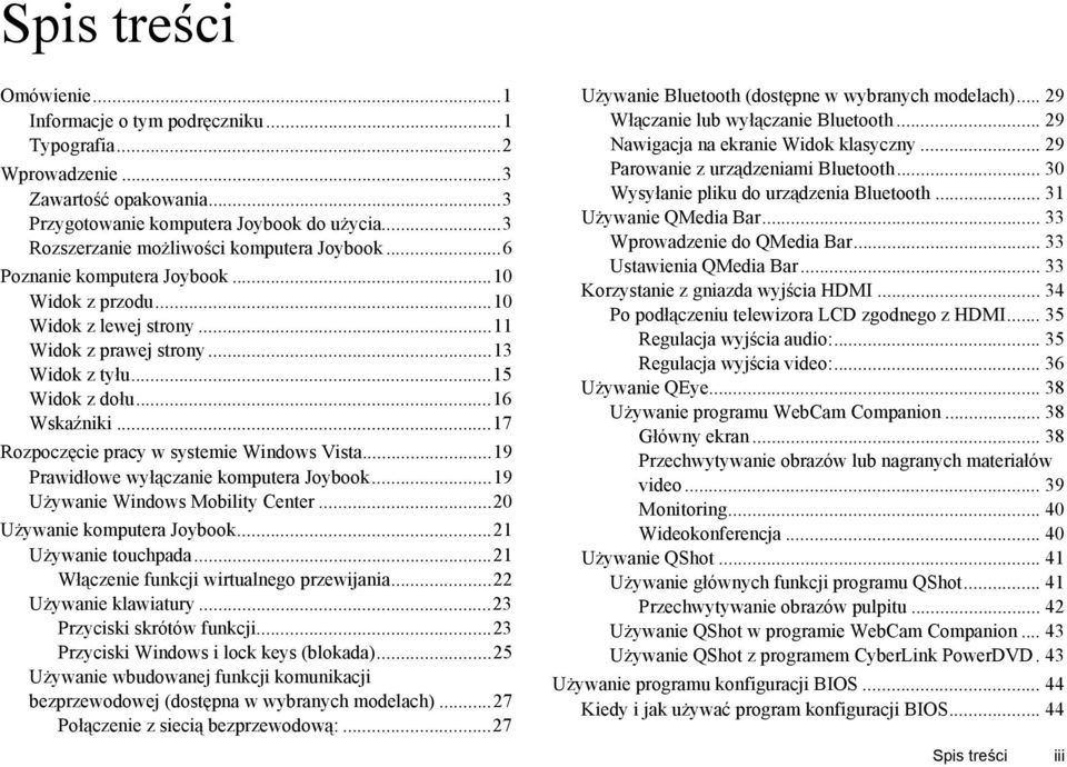 ..17 Rozpoczęcie pracy w systemie Windows Vista...19 Prawidłowe wyłączanie komputera Joybook...19 Używanie Windows Mobility Center...20 Używanie komputera Joybook...21 Używanie touchpada.