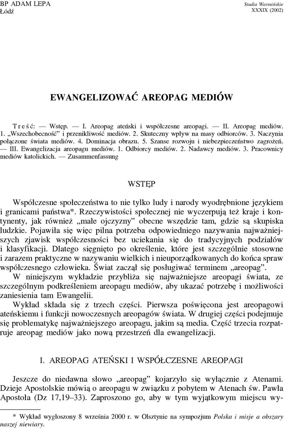 2. Nadawcy mediów. 3. Pracownicy mediów katolickich. Zusammenfassung WSTE P Współczesne społeczeństwa to nie tylko ludy i narody wyodre bnione je zykiem i granicami państwa*.