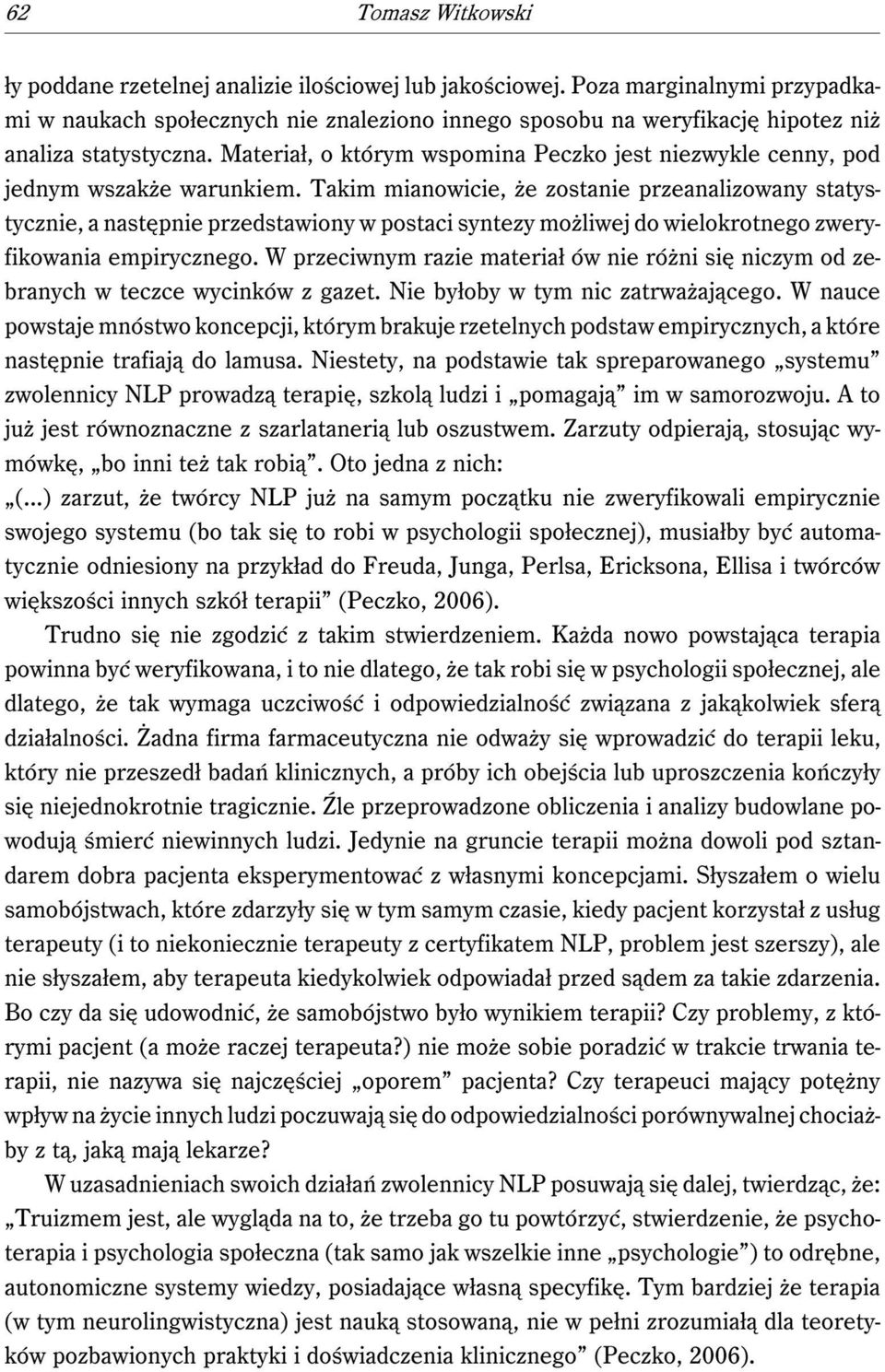 Materiał, o którym wspomina Peczko jest niezwykle cenny, pod jednym wszakże warunkiem.