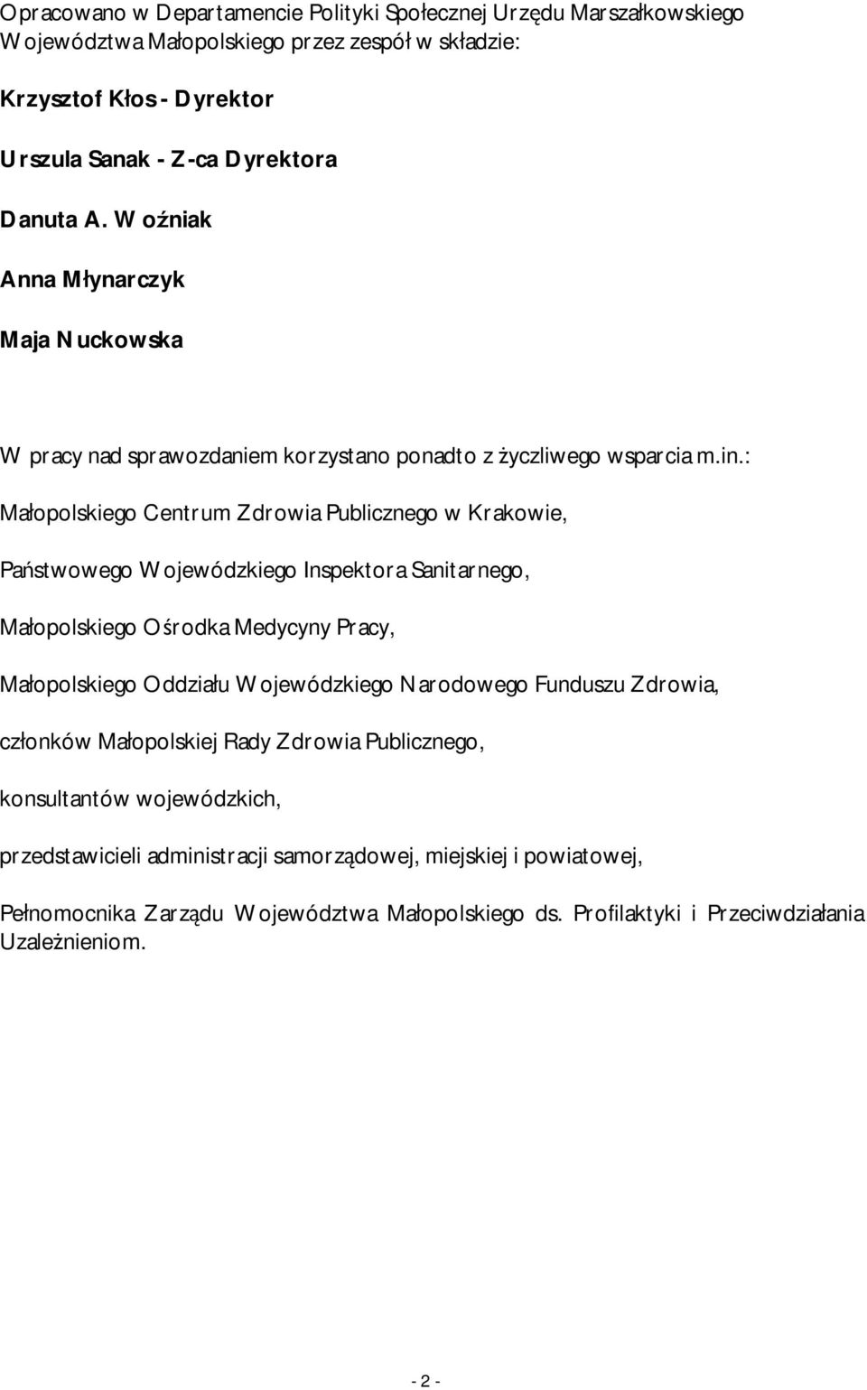 : Małopolskiego Centrum Zdrowia Publicznego w Krakowie, Państwowego Wojewódzkiego Inspektora Sanitarnego, Małopolskiego Ośrodka Medycyny Pracy, Małopolskiego Oddziału Wojewódzkiego