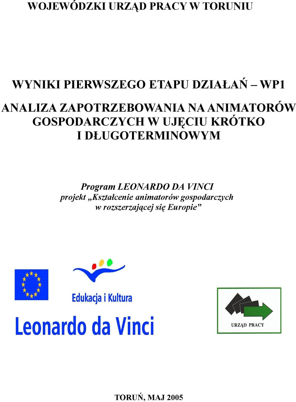 KRÓTKO I DŁUGOTERMINOWYM Program LEONARDO DA VINCI projekt