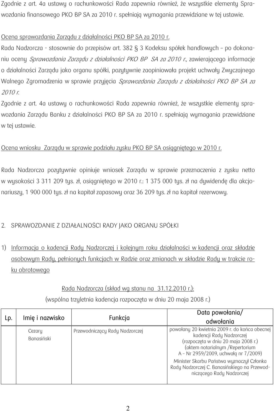 382 3 Kodeksu spółek handlowych po dokonaniu oceny Sprawozdania Zarządu z działalności PKO BP SA za 2010 r.