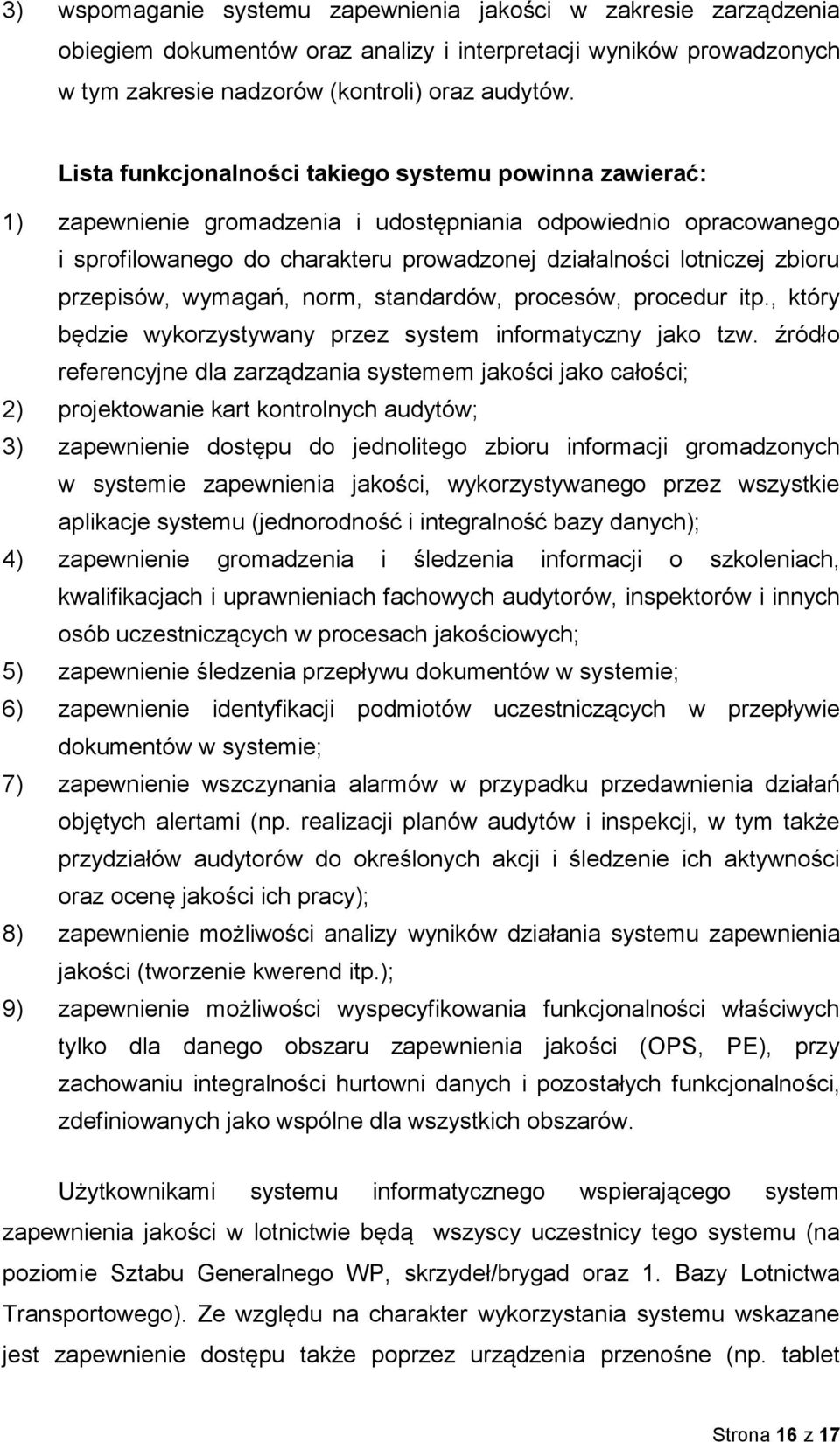 przepisów, wymagań, norm, standardów, procesów, procedur itp., który będzie wykorzystywany przez system informatyczny jako tzw.