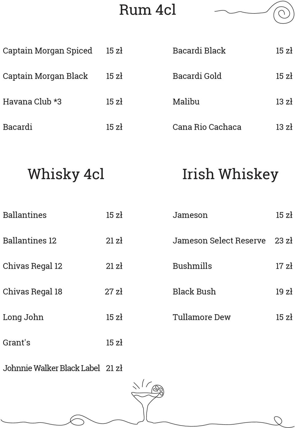 Jameson Ballantines 12 Jameson Select Reserve 23 zł Chivas Regal 12 Bushmills 17 zł