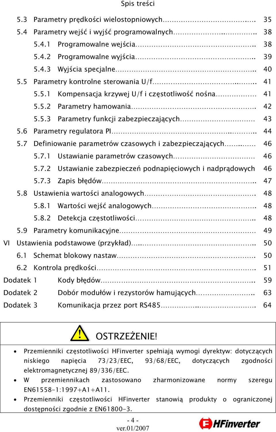 ... 44 5.7 Definiowanie parametrów czasowych i zabezpieczaj cych.. 46 5.7.1 Ustawianie parametrów czasowych 46 5.7.2 Ustawianie zabezpiecze podnapi ciowych i nadpr dowych 46 5.7.3 Zapis b dów.. 47 5.