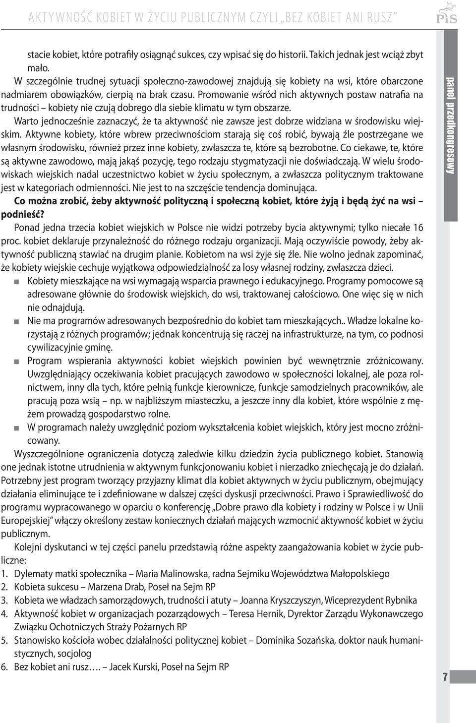 Promowanie wśród nich aktywnych postaw natrafia na trudności kobiety nie czują dobrego dla siebie klimatu w tym obszarze.