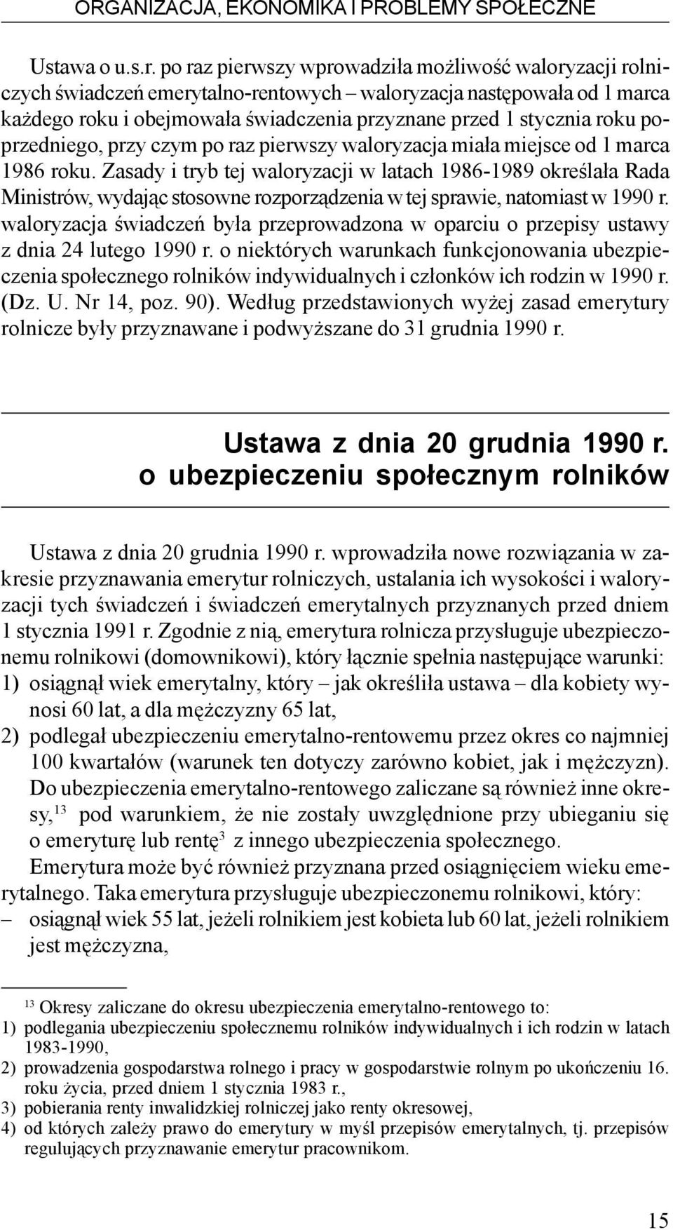 poprzedniego, przy czym po raz pierwszy waloryzacja mia³a miejsce od 1 marca 1986 roku.