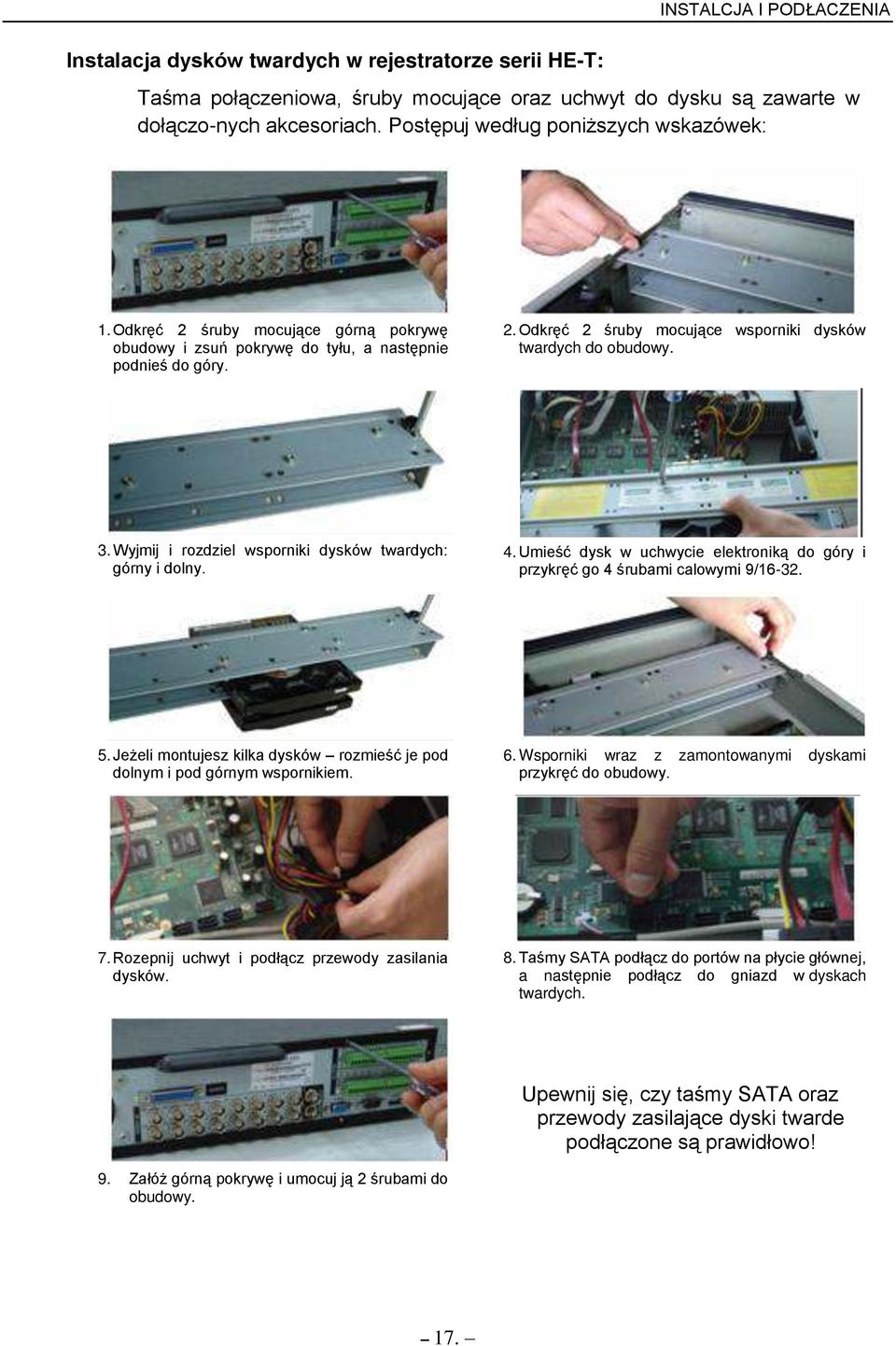 3. Wyjmij i rozdziel wsporniki dysków twardychś górny i dolny. 4. Umie ć dysk w uchwycie elektronik do góry i przykr ć go 4 rubami calowymi 9/16-32. 5.