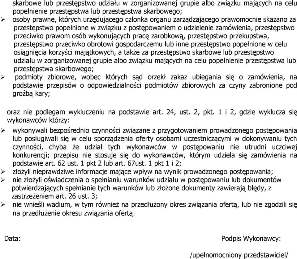 przekupstwa, przestępstwo przeciwko obrotowi gospodarczemu lub inne przestępstwo popełnione w celu osiągnięcia korzyści majątkowych, a także za przestępstwo skarbowe lub przestępstwo udziału w