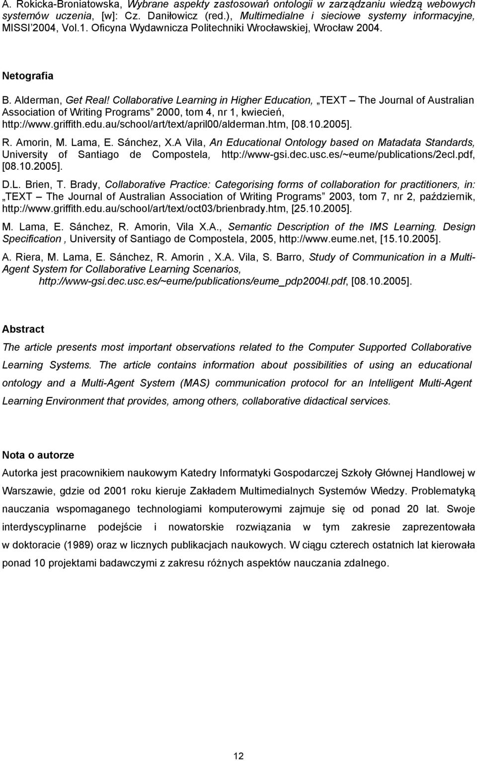 Collaborative Learning in Higher Education, TEXT The Journal of Australian Association of Writing Programs 2000, tom 4, nr 1, kwiecień, http://www.griffith.edu.au/school/art/text/april00/alderman.