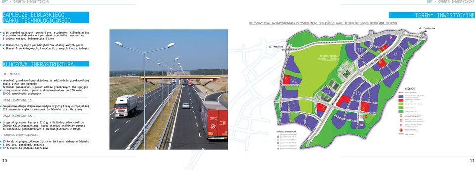 studentów, kilkadziesiąt kierunków kształcenia w tym: elektrotechnika, mechanika i budowa maszyn, informatyka i inne kilkanaście tysięcy przedsiębiorców obsługiwanych przez kilkaset firm księgowych,