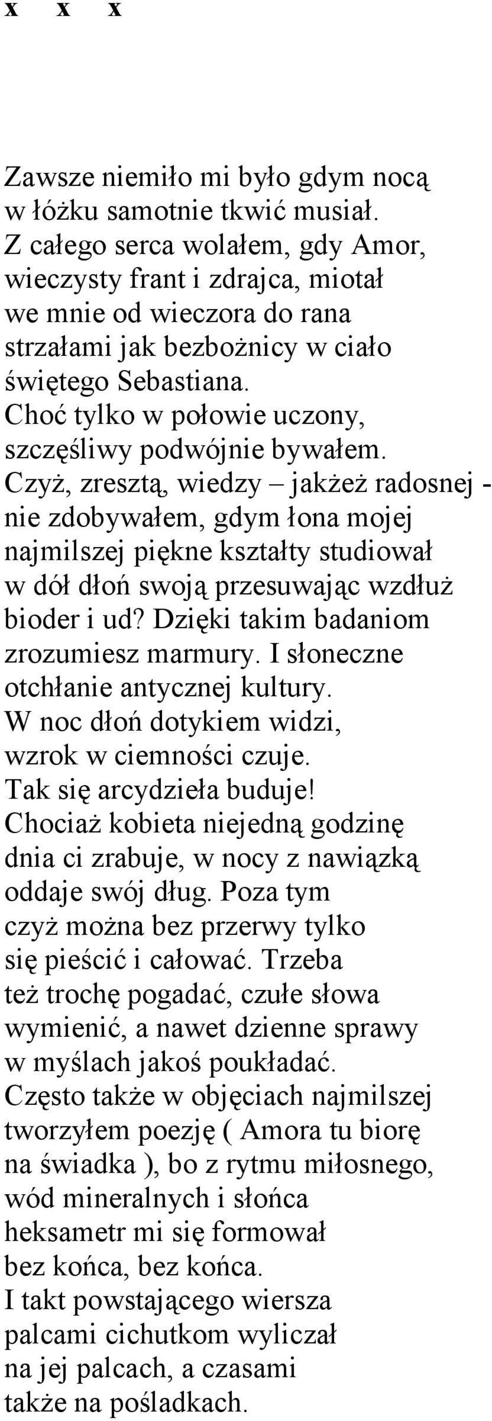 Choć tylko w połowie uczony, szczęśliwy podwójnie bywałem.