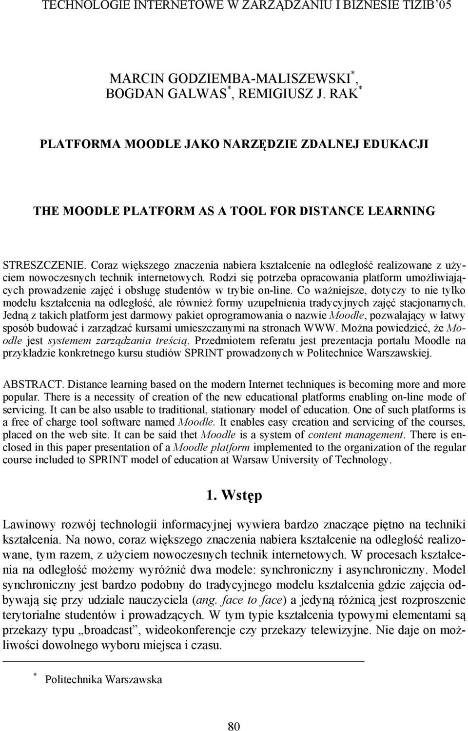 Rodzi się potrzeba opracowania platform umożliwiających prowadzenie zajęć i obsługę studentów w trybie on-line.