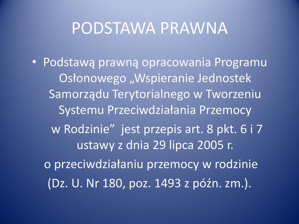 Przemocy w Rodzinie jest przepis art. 8 pkt.