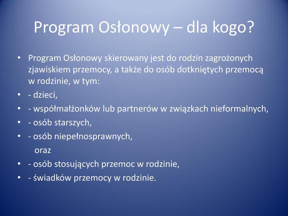 osób dotkniętych przemocą w rodzinie, w tym: - dzieci, - współmałżonków lub partnerów