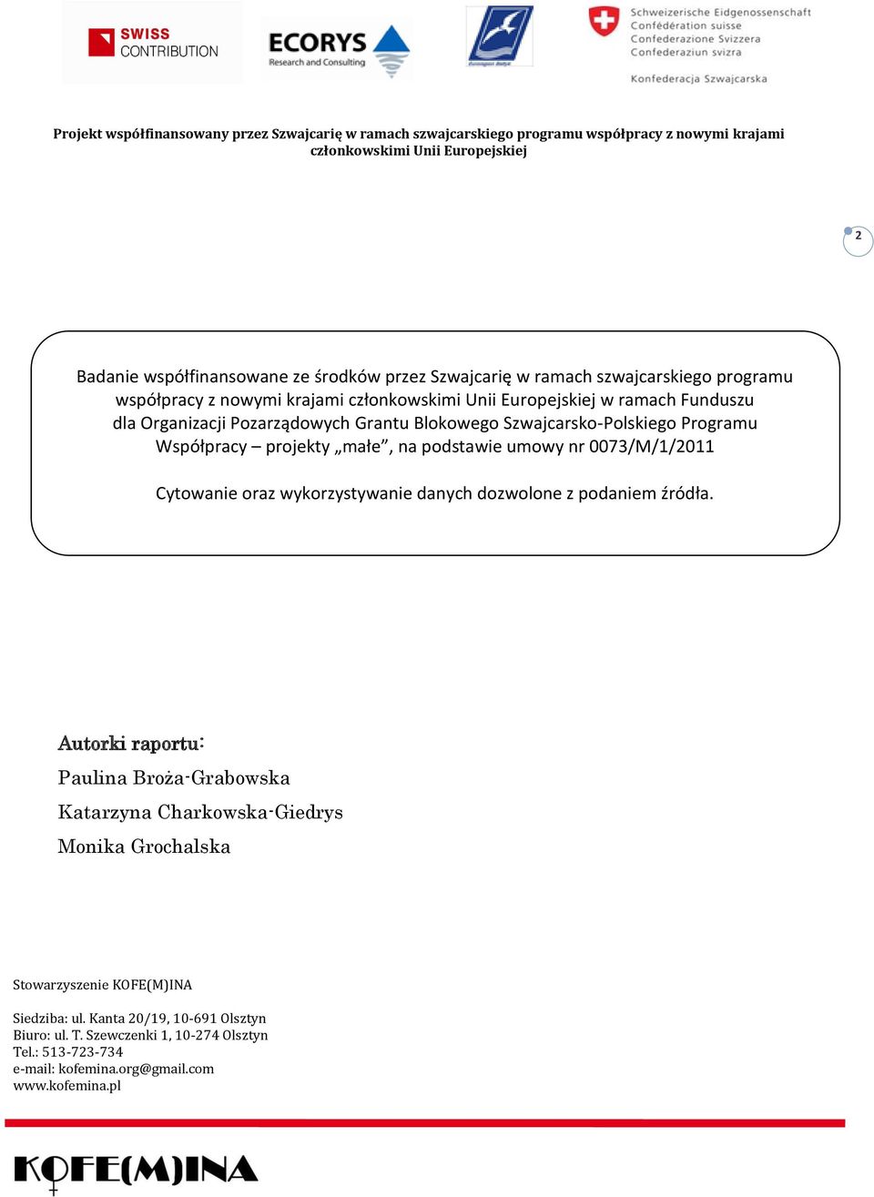 Programu Współpracy projekty małe, na podstawie umowy nr 0073/M/1/2011 Cytowanie oraz wykorzystywanie